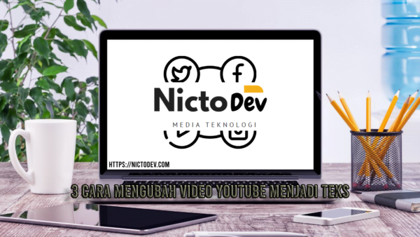 Cara Mengubah Video YouTube Menjadi Teks NICTO DEV